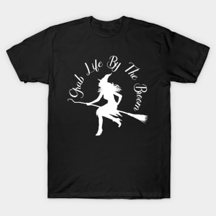 Grab Life By The Broom T-Shirt